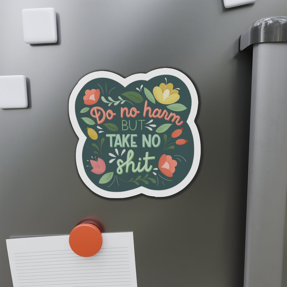 Do no Harm, Take no Shit Die-Cut Magnet