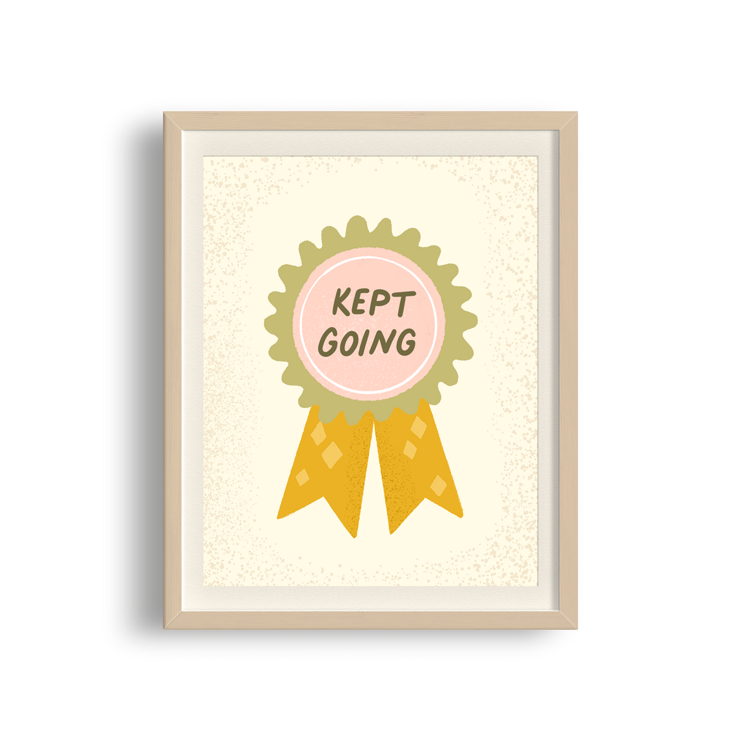 Kept Going Award Ribbon Art Print