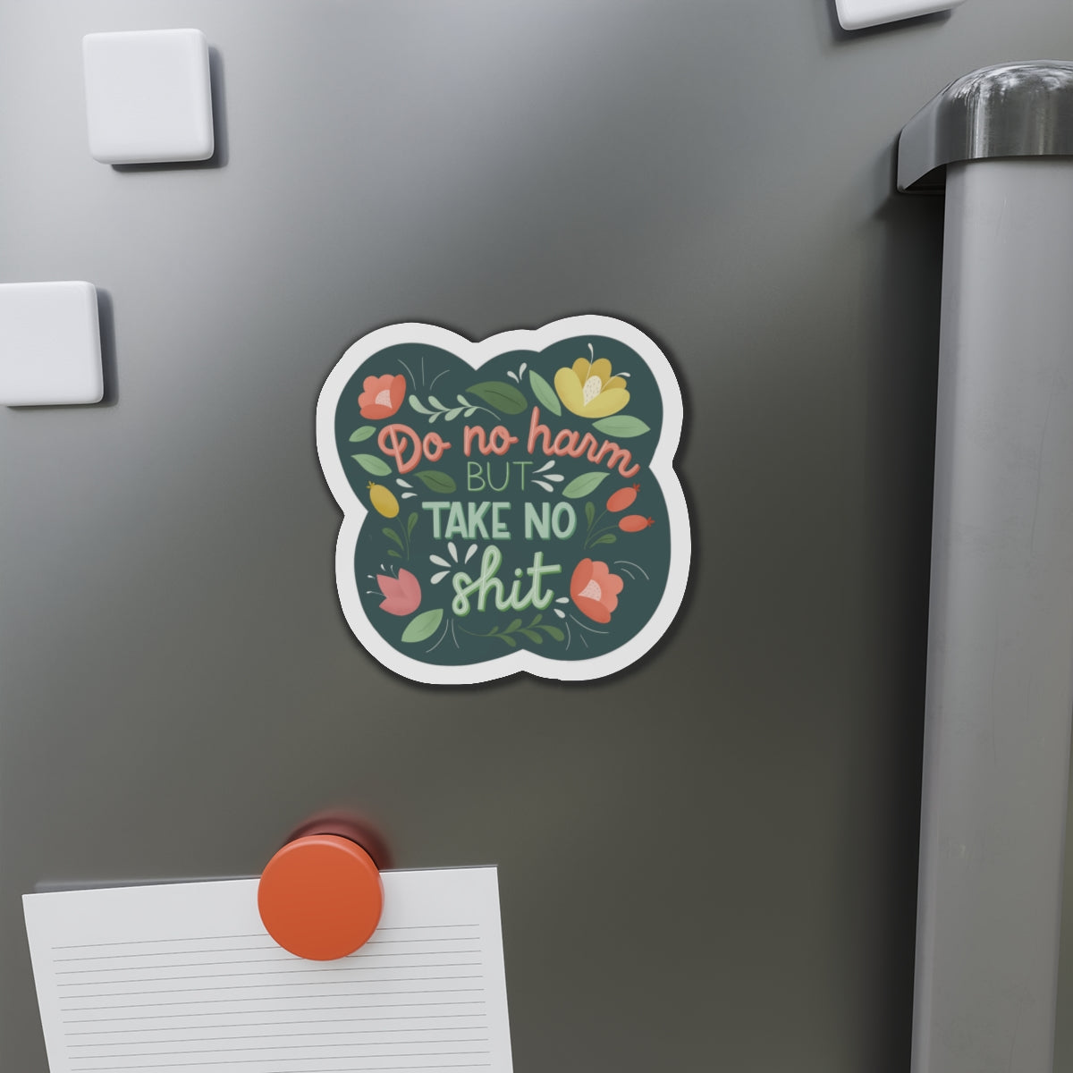 Do no Harm, Take no Shit Die-Cut Magnet