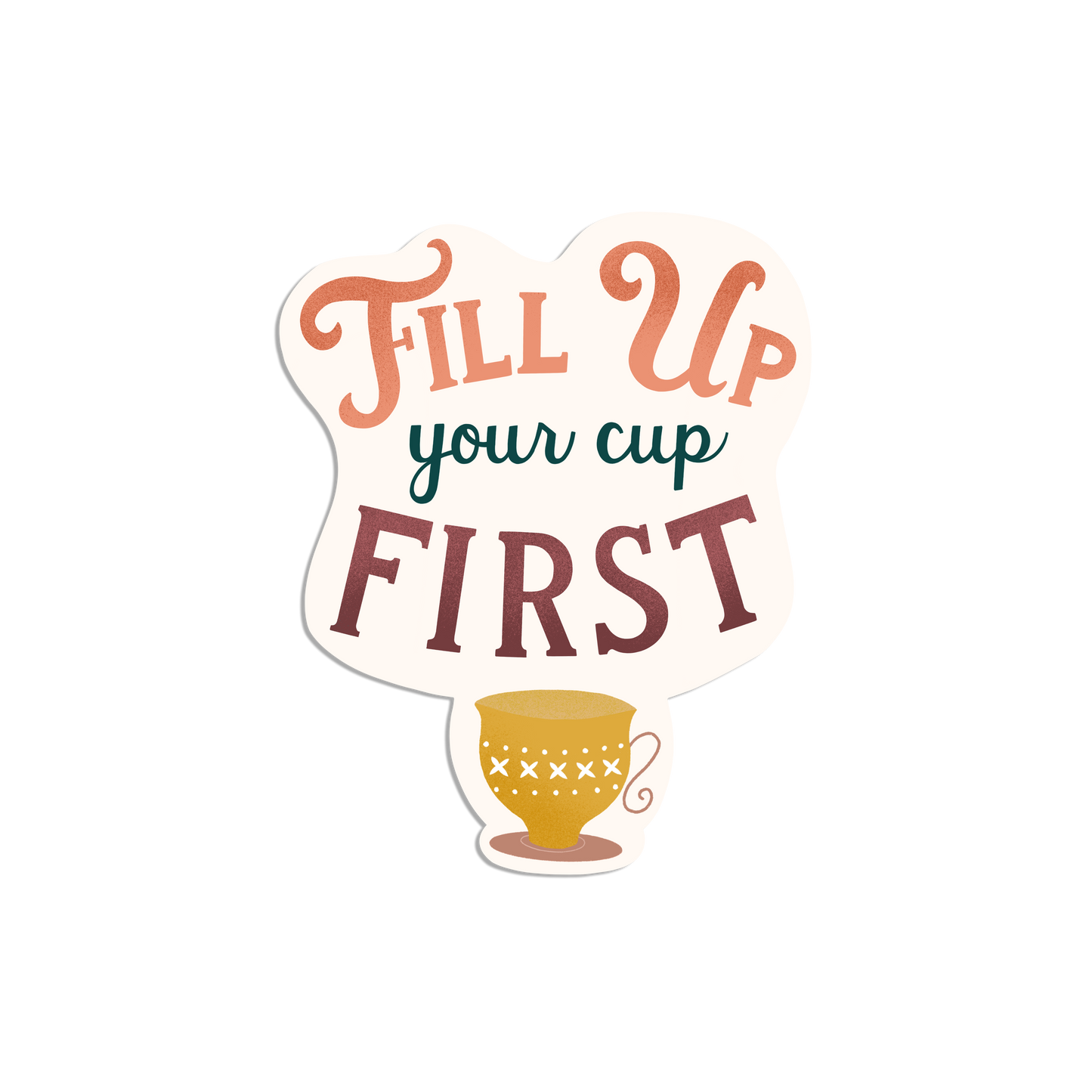 Fill Up your Cup Mental Health Die-Cut Sticker