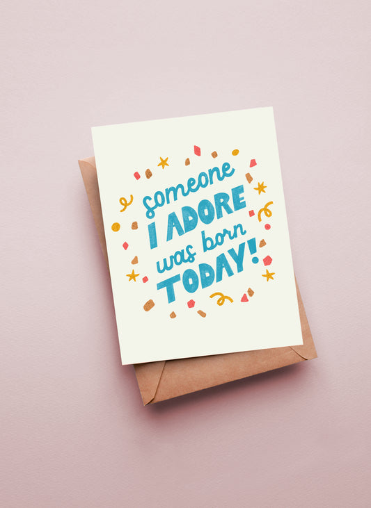 Someone I Adore Birthday Greeting Card