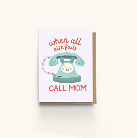 Call Mom Mother's Day/Birthday Card