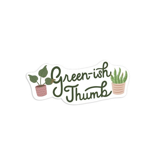 Green-ish Thumb Plant Lady Sticker