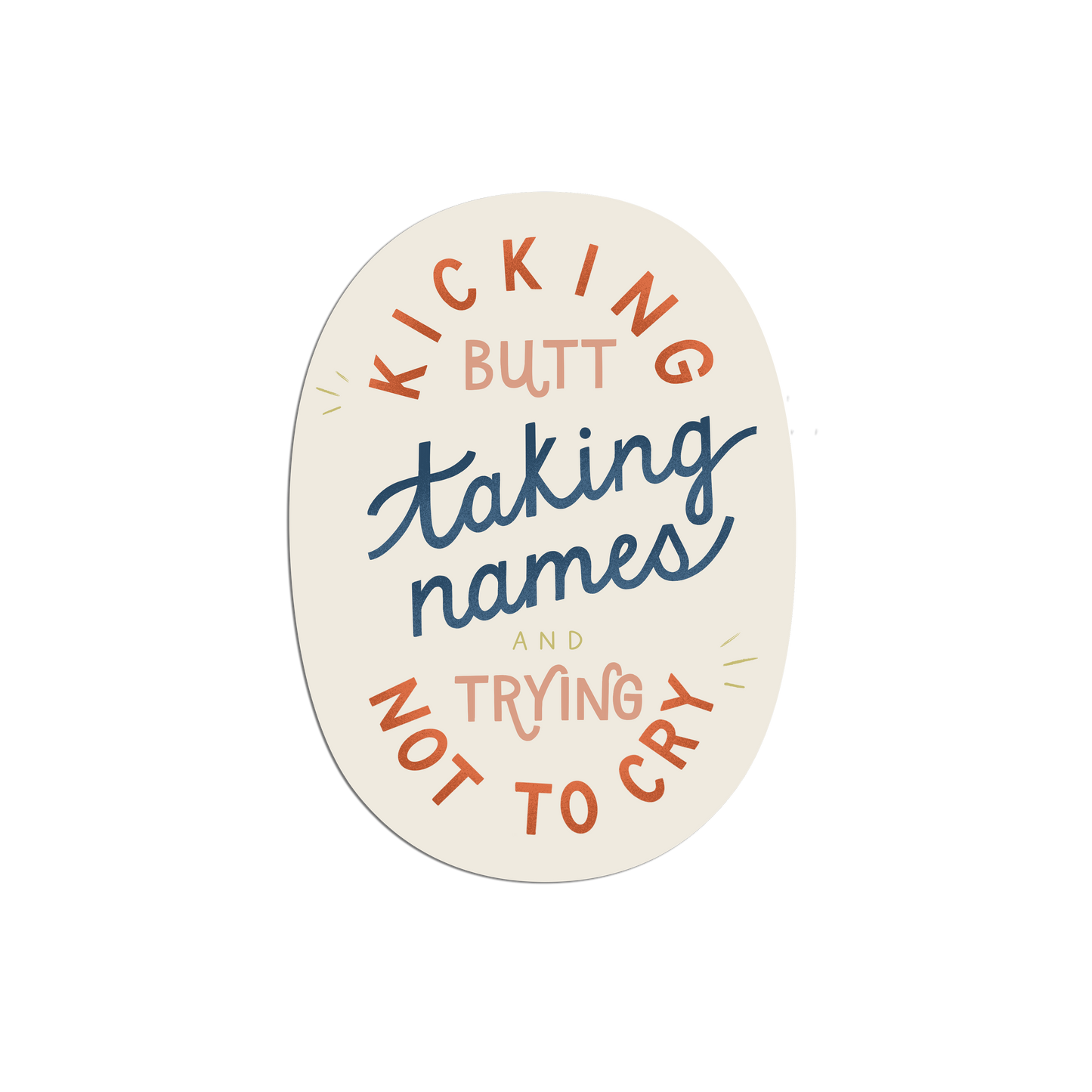 Taking Names Trying Not to Cry Funny Vinyl Die-Cut Sticker
