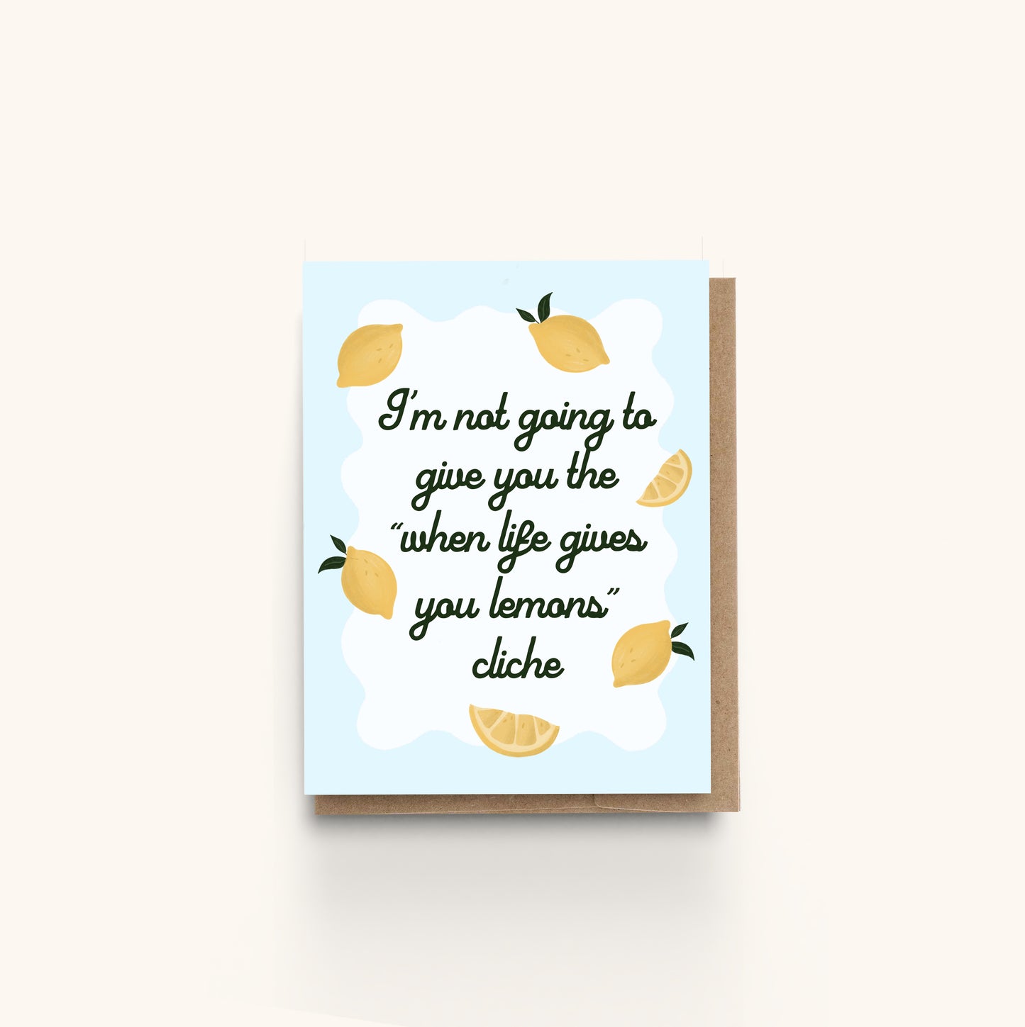 Life Gives you Lemons Sarcastic Encouragement Card