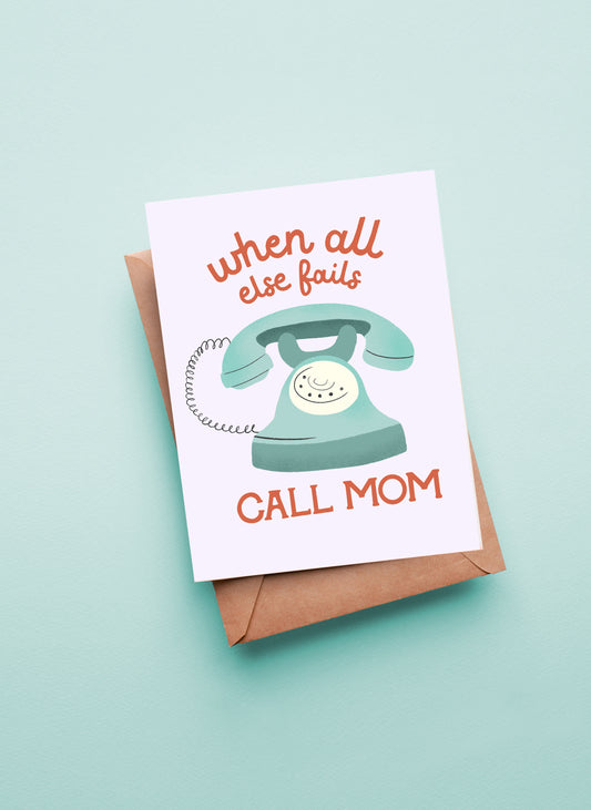 Call Mom Mother's Day/Birthday Card