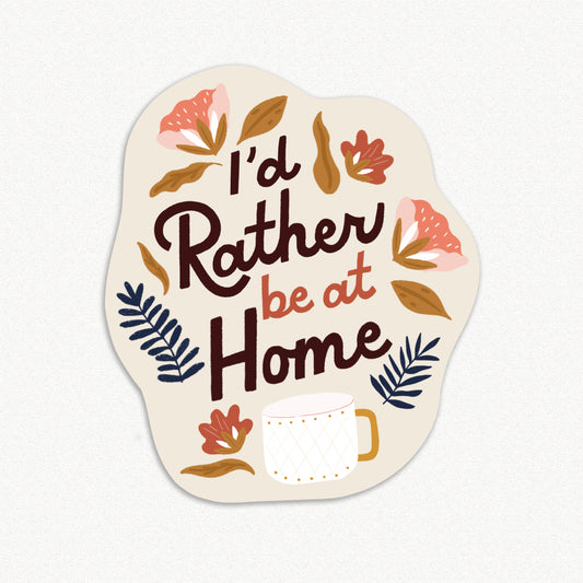 Rather Be at Home Hand-Lettered Sticker