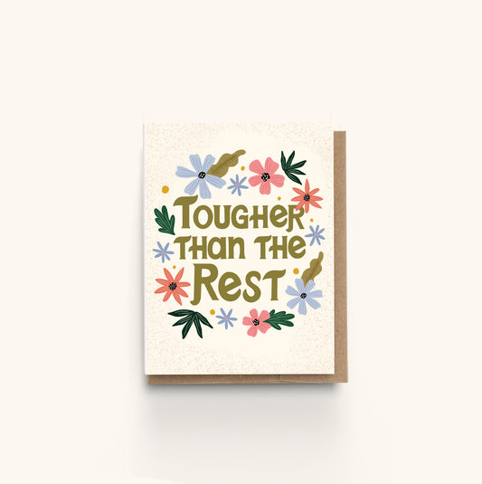 Tougher Than the Rest Encouragement Greeting Card