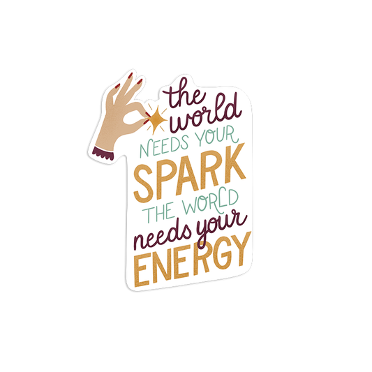 The World Needs Your Spark Sticker