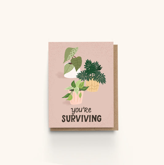 You're Surviving Houseplant Encouragement Card