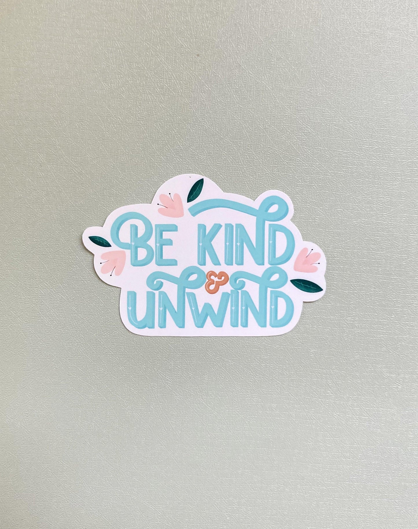 Be Kind & Unwind Mental Health Sticker - StephKayDesigns