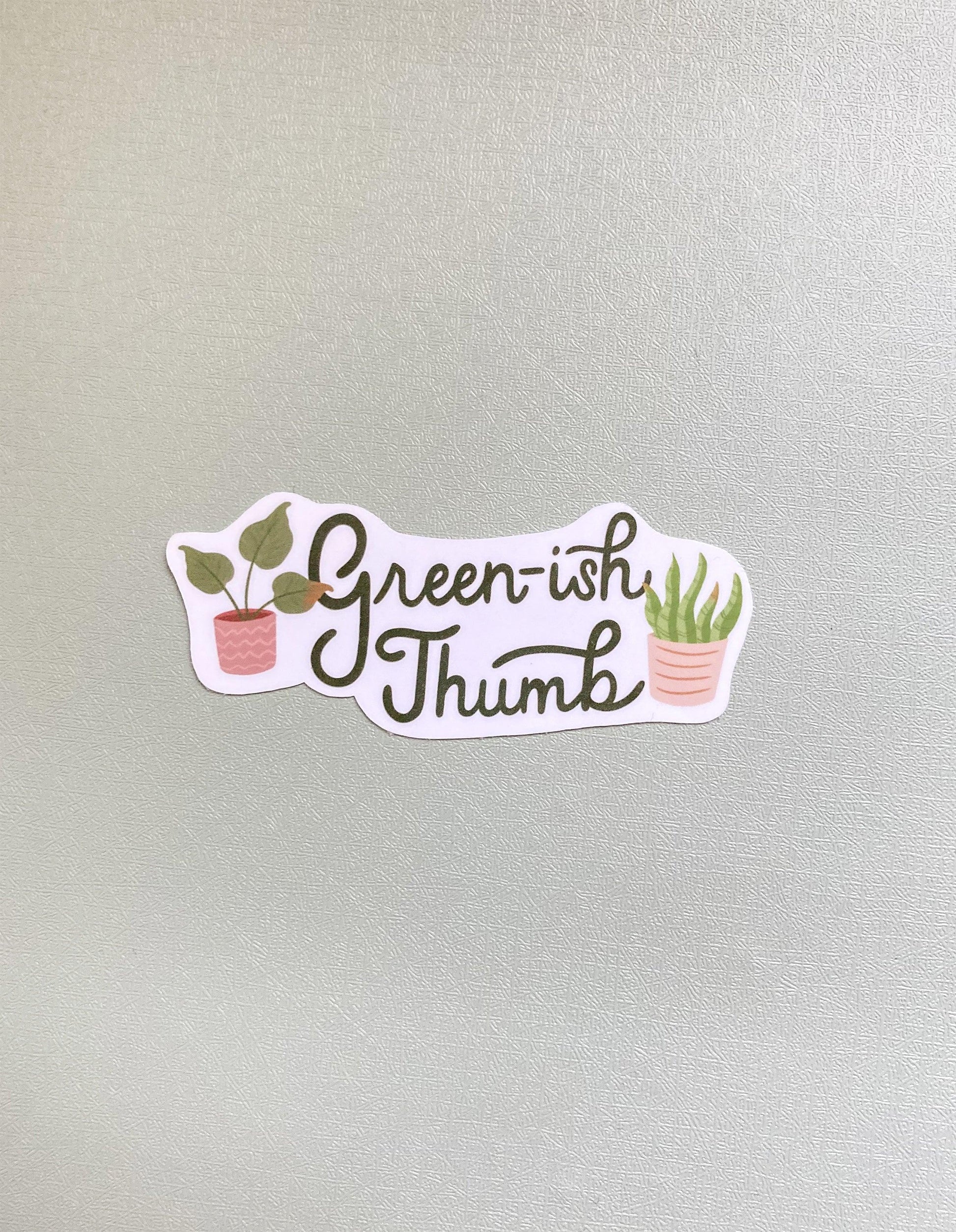 Green-ish Thumb Plant Lady Sticker - StephKayDesigns