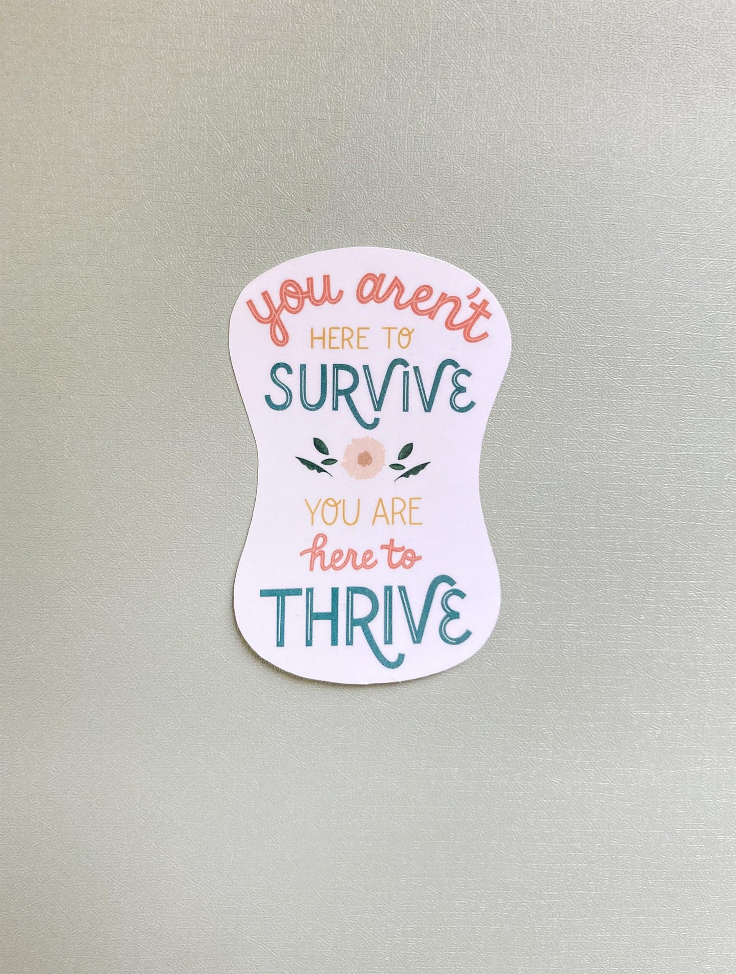 Survive and Thrive Sticker - StephKayDesigns