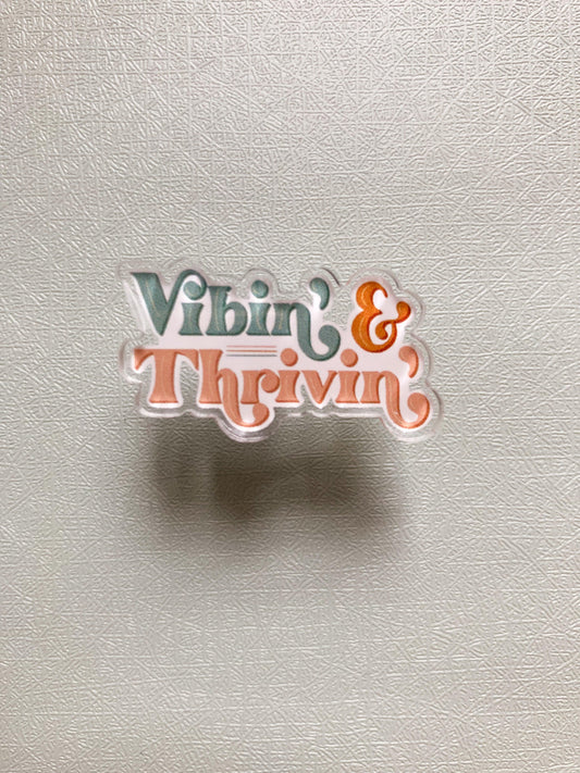 Vibin' and Thrivin' Acrylic Pin - StephKayDesigns
