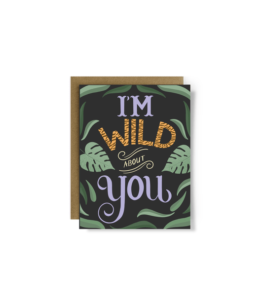 I'm Wild About You Love Greeting Card - StephKayDesigns