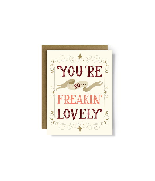 You're Freakin Lovely Love Greeting Card - StephKayDesigns