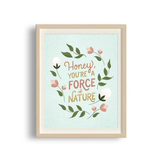 You're a Force of Nature Hand-Lettered Art Print