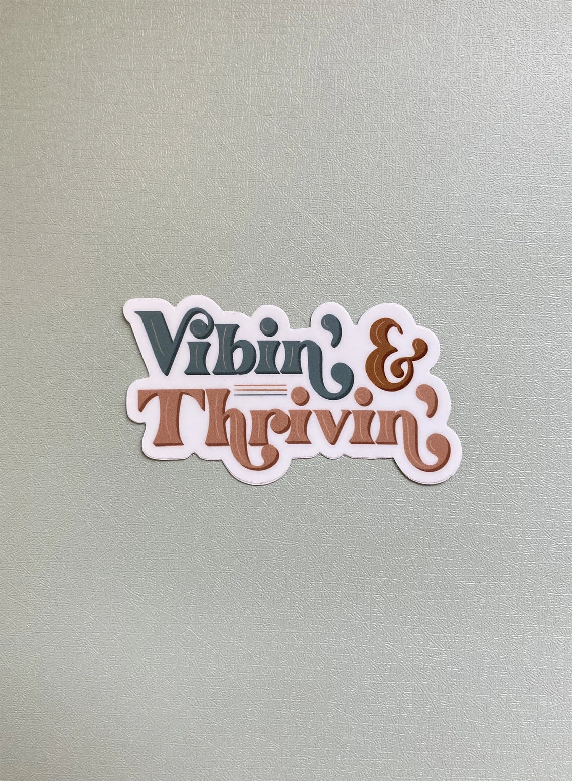 Vibin' & Thrivin' Sticker - StephKayDesigns